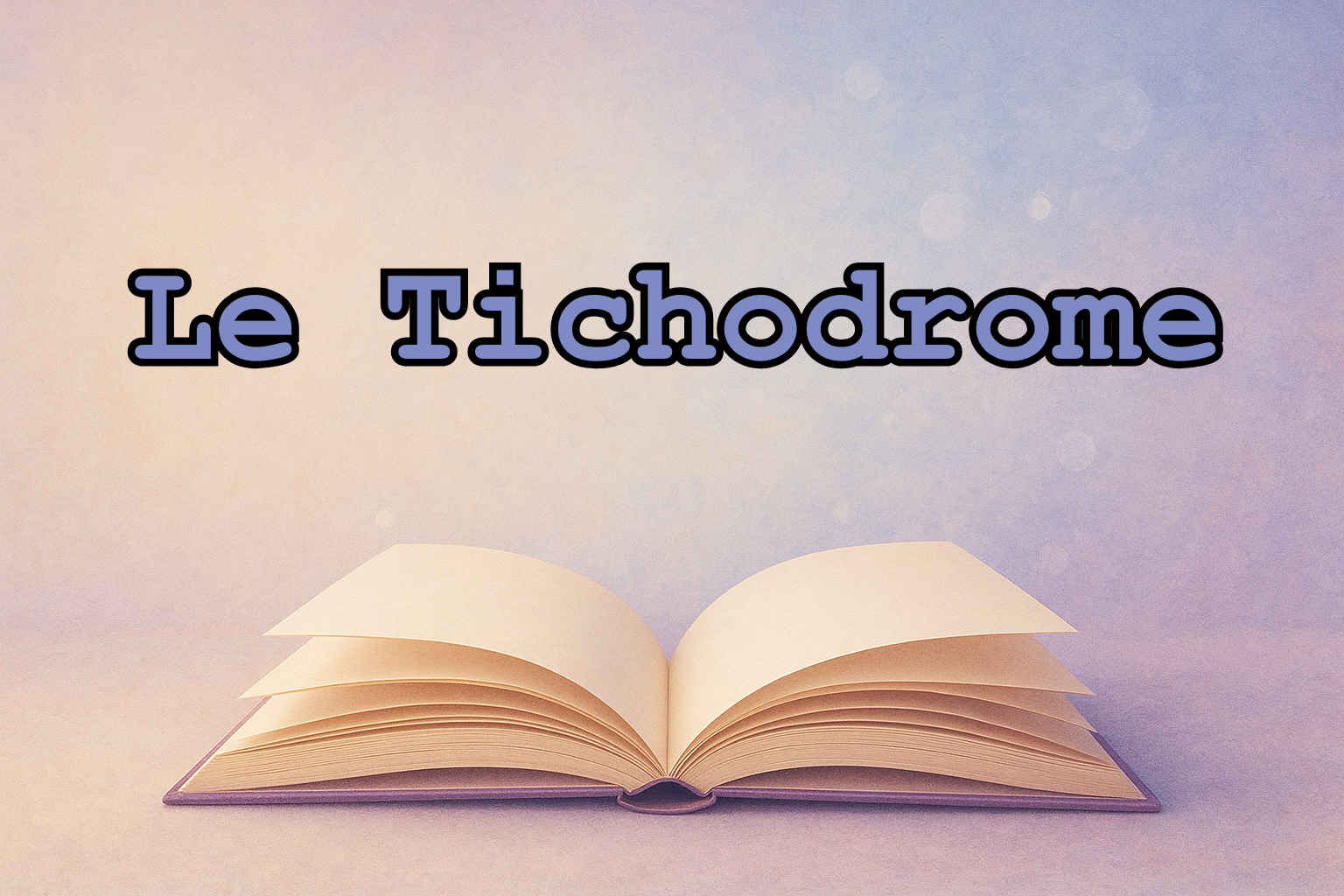 Le Tichodrome